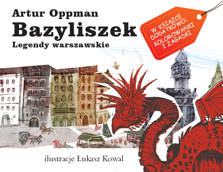 Odszukaj W Internecie Tekst Legendy O Warszawskim Bazyliszku Bazyliszek. Legendy warszawskie - ambelucja.pl - księgarnia literacka